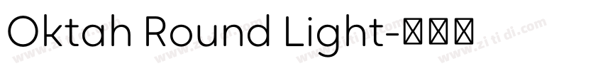 Oktah Round Light字体转换 Oktah Round Light字体转换